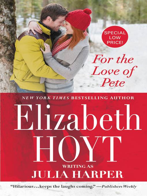 Title details for For the Love of Pete by Elizabeth Hoyt writing as Julia Harper - Wait list